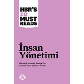 İNSAN YÖNETIMI HARVARD BUSINESS REVIEW'DEN EN ETKILI İNSAN YÖNETIMI FIKIRLERI - HARVARD BUSINESS REVIEW