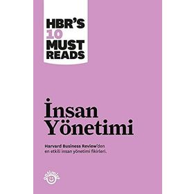 İNSAN YÖNETIMI HARVARD BUSINESS REVIEW'DEN EN ETKILI İNSAN YÖNETIMI FIKIRLERI - HARVARD BUSINESS REVIEW