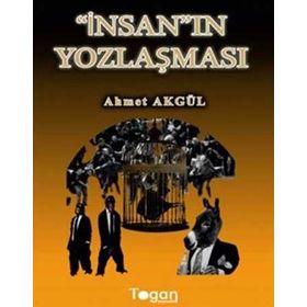 İnsan Yozlaşması - Ahmet Akgül