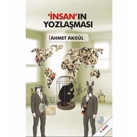 İnsan Yozlaşması - Ahmet Akgül