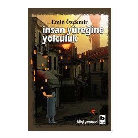 İNSAN YÜREĞİNE YOLCULUK - EMIN ÖZDEMİR