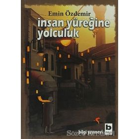 İNSAN YÜREĞİNE YOLCULUK - EMIN ÖZDEMİR