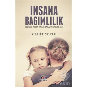 İnsana Bağımlılık / Cahit Soylu / Ekinoks Yayın Grubu
