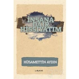 İnsana Dair Hissiyatım - Hüsamettin Aydın