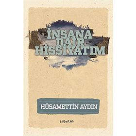 İnsana Dair Hissiyatım - Hüsamettin Aydın