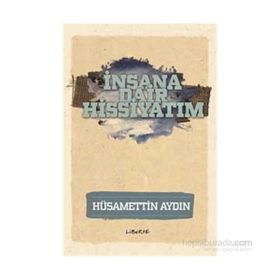 İnsana Dair Hissiyatım - Hüsamettin Aydın
