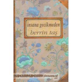 İnsana Gecikmeden / Berrin Taş