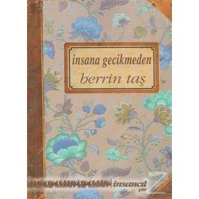 İnsana Gecikmeden / Berrin Taş