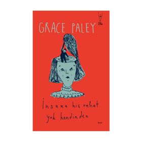 İnsana Hiç Rahat Yok Kendinden - Grace Paley