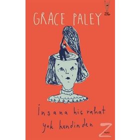 İnsana Hiç Rahat Yok Kendinden - Grace Paley