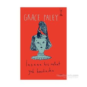 İnsana Hiç Rahat Yok Kendinden - Grace Paley