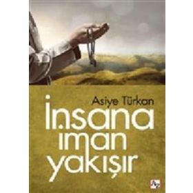 İNSANA İMAN YAKIŞIR - ASIYE TÜRKAN