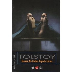 İNSANA NE KADAR TOPRAK LAZIM - LEV NİKOLAYEVİÇ TOLSTOY