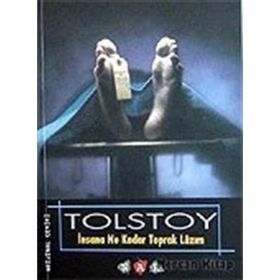 İNSANA NE KADAR TOPRAK LAZIM - LEV NİKOLAYEVİÇ TOLSTOY