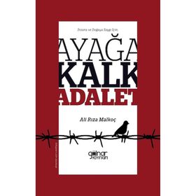 İnsana ve Doğaya Saygı İçin Ayağa Kalk Adalet - Ali Rıza Malkoç