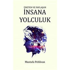İNSANA YOLCULUK - ERENGÜL EMANETOĞLU