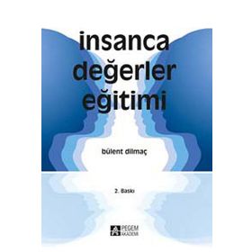 İNSANCA DEĞERLER EĞİTİMİ - BÜLENT DİLMAÇ