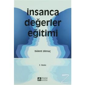 İNSANCA DEĞERLER EĞİTİMİ - BÜLENT DİLMAÇ