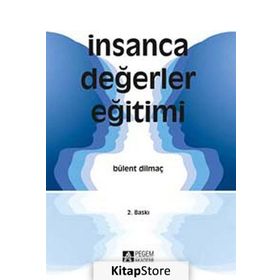 İNSANCA DEĞERLER EĞİTİMİ - BÜLENT DİLMAÇ