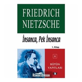 İNSANCA, PEK İNSANCA 1. KITAP - FRIEDRICH WILHELM NIETZSCHE