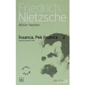 İNSANCA PEK İNSANCA 2 - FRIEDRICH WILHELM NIETZSCHE