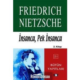 İNSANCA, PEK İNSANCA 2. KITAP - FRIEDRICH WILHELM NIETZSCHE