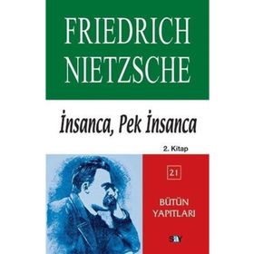İNSANCA, PEK İNSANCA 2. KITAP - FRIEDRICH WILHELM NIETZSCHE