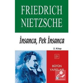 İNSANCA, PEK İNSANCA 2. KITAP - FRIEDRICH WILHELM NIETZSCHE