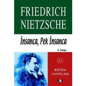 İNSANCA, PEK İNSANCA 2. KITAP - FRIEDRICH WILHELM NIETZSCHE