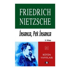 İNSANCA, PEK İNSANCA 2. KITAP - FRIEDRICH WILHELM NIETZSCHE