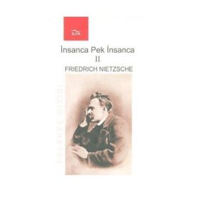 İNSANCA PEK İNSANCA CILT: 2 - FRIEDRICH WILHELM NIETZSCHE
