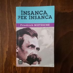 İNSANCA PEK İNSANCA - FRIEDRICH WILHELM NIETZSCHE
