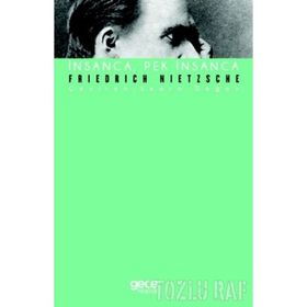 İNSANCA PEK İNSANCA - FRIEDRICH WILHELM NIETZSCHE