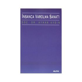İNSANCA VAROLMA SANATI - AYHAN AYDIN