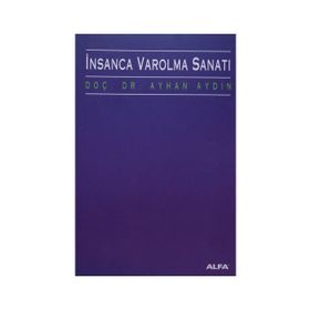 İNSANCA VAROLMA SANATI - AYHAN AYDIN