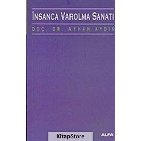 İNSANCA VAROLMA SANATI - AYHAN AYDIN