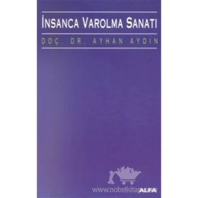 İNSANCA VAROLMA SANATI - AYHAN AYDIN