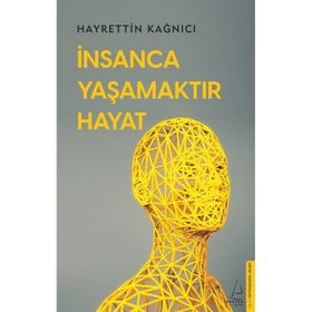 İnsanca Yaşamaktır - Hayrettin Kağnıcı