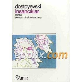 İnsancıklar - Fyodor Mihailoviç Dostoyevski
