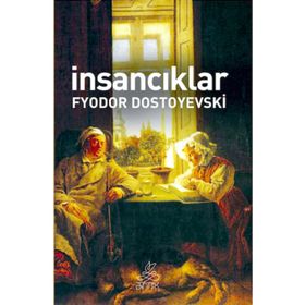 İNSANCIKLAR - FYODOR MİHAYLOVİÇ DOSTOYEVSKI (ISBN:9789757796770)