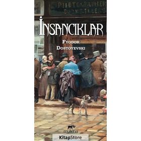 İNSANCIKLAR - FYODOR MİHAYLOVİÇ DOSTOYEVSKI