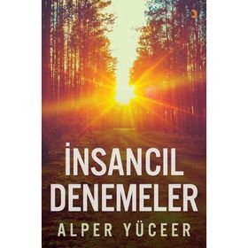 İnsancıl Denemeler - Alper Yüceer