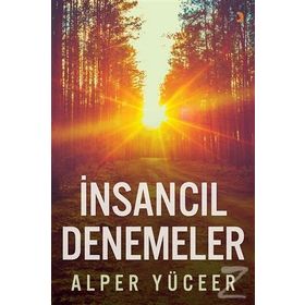 İnsancıl Denemeler - Alper Yüceer