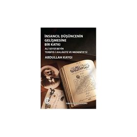 İnsancıl Düşüncenin Gelişmesine Bir Katkı - Abdullah Kaygı