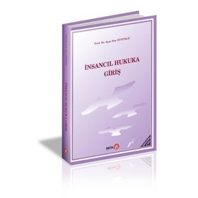 İnsancıl Hukuka Giriş - Ayşe Nur Tütüncü