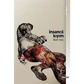 İnsancıl Kıyım - İlker Kılıç