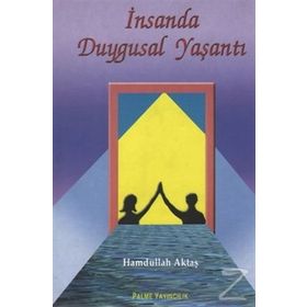 İNSANDA DUYGUSAL YAŞANTI - HAMDULLAH AKTAŞ