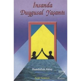 İNSANDA DUYGUSAL YAŞANTI - HAMDULLAH AKTAŞ