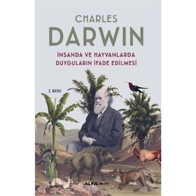 İnsanda ve Hayvanlarda Duyguların İfade Edilmesi - Charles Darwin