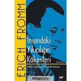 İNSANDAKİ YIKICILIĞIN KÖKENLERİ 1 - ERICH FROMM